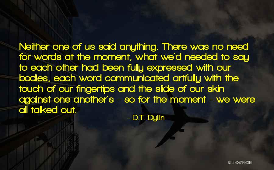 With Each Other Quotes By D.T. Dyllin With Each Other Quotes By D.T. Dyllin