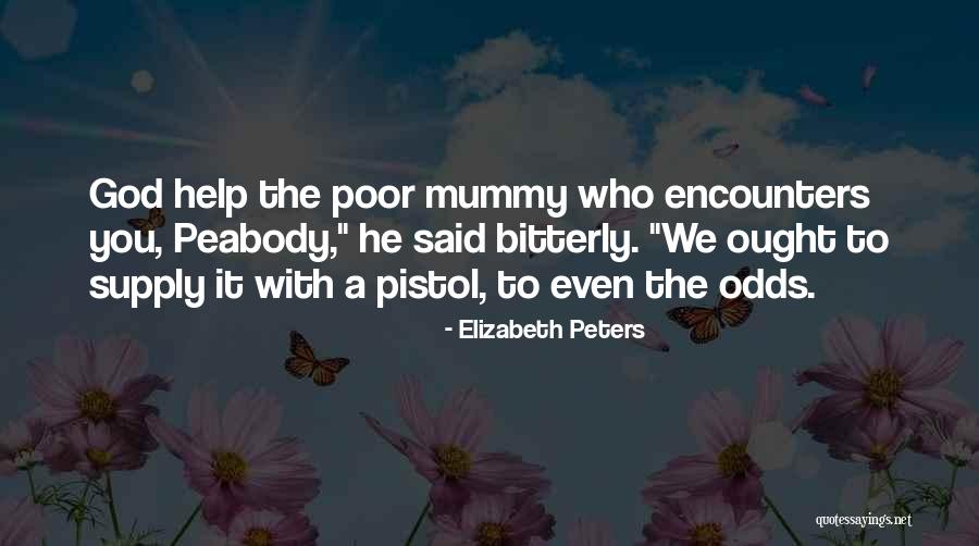 With God Help Quotes By Elizabeth Peters With God Help Quotes By Elizabeth Peters