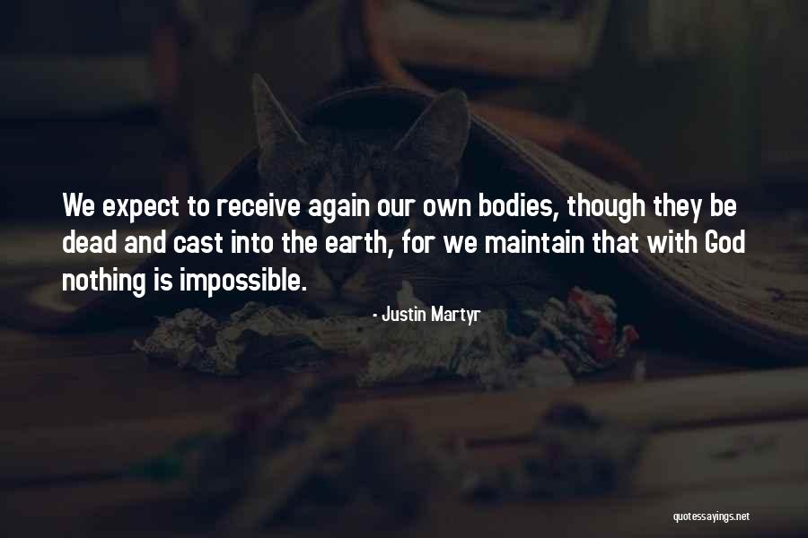 With God Nothing Is Impossible Quotes By Justin Martyr With God Nothing Is Impossible Quotes By Justin Martyr