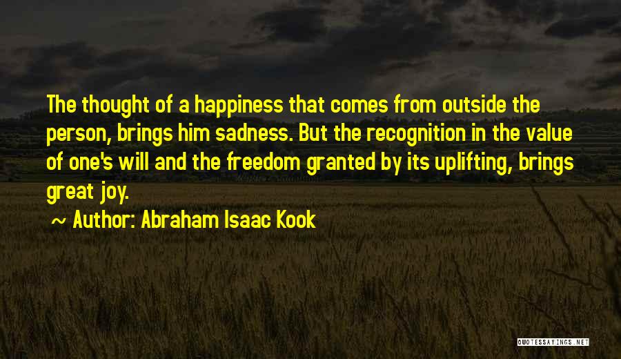 With Happiness Comes Sadness Quotes By Abraham Isaac Kook