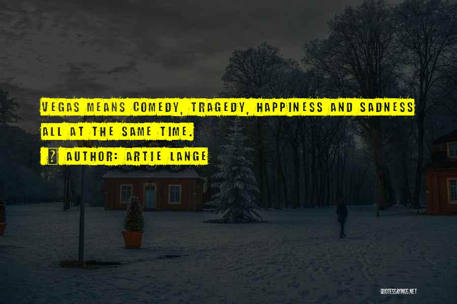 With Happiness Comes Sadness Quotes By Artie Lange