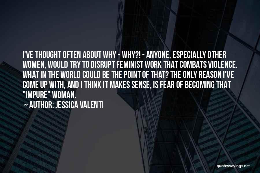 With Jessica Quotes By Jessica Valenti