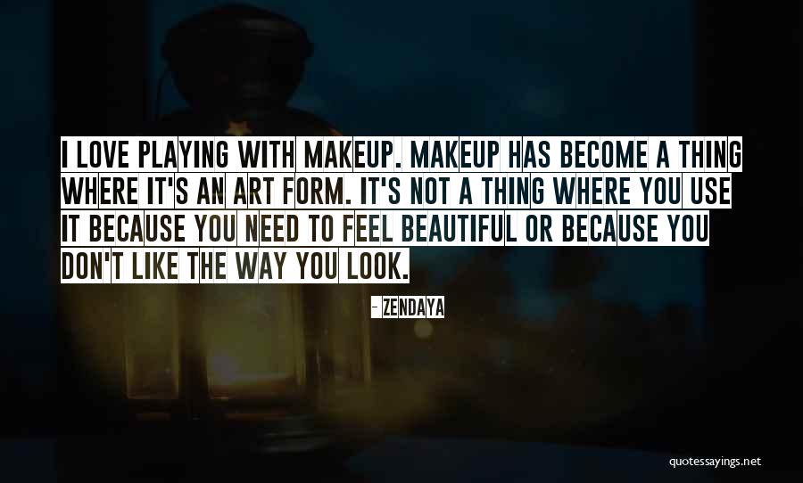 With Makeup Quotes By Zendaya With Makeup Quotes By Zendaya