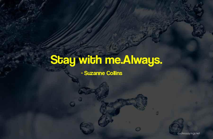 With Me Always Quotes By Suzanne Collins