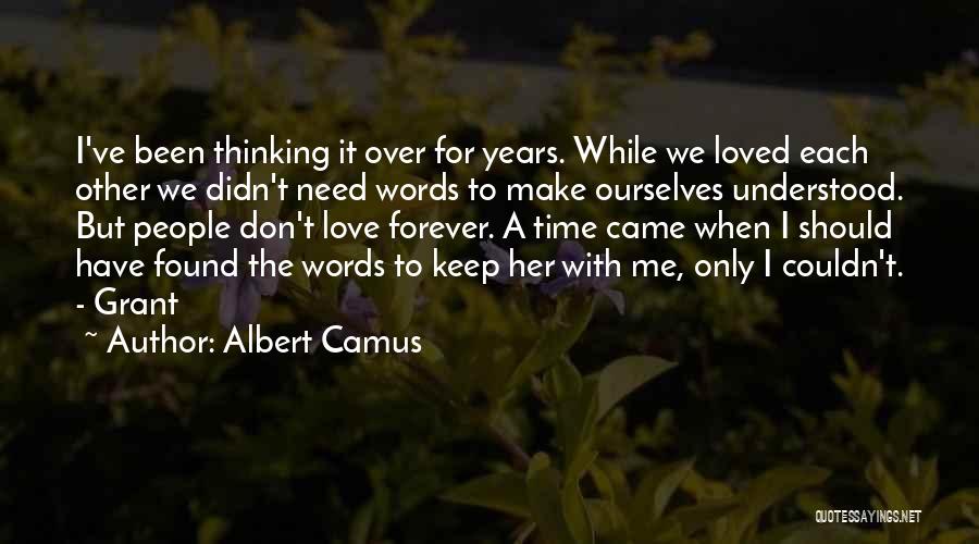 With Me Forever Quotes By Albert Camus