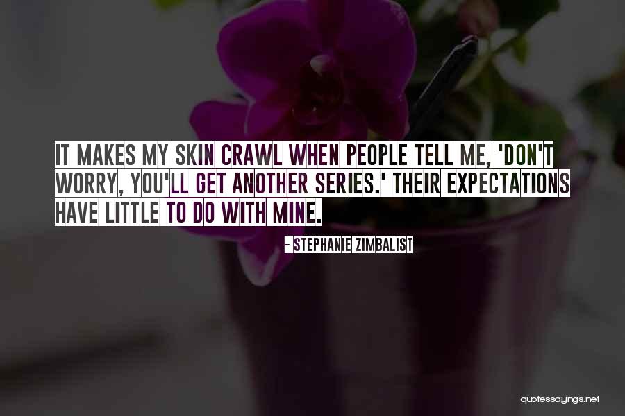 With Me Series Quotes By Stephanie Zimbalist With Me Series Quotes By Stephanie Zimbalist
