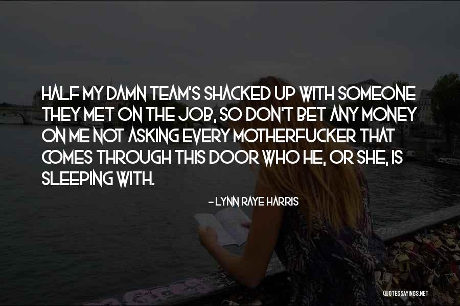 With Money Comes Quotes By Lynn Raye Harris With Money Comes Quotes By Lynn Raye Harris