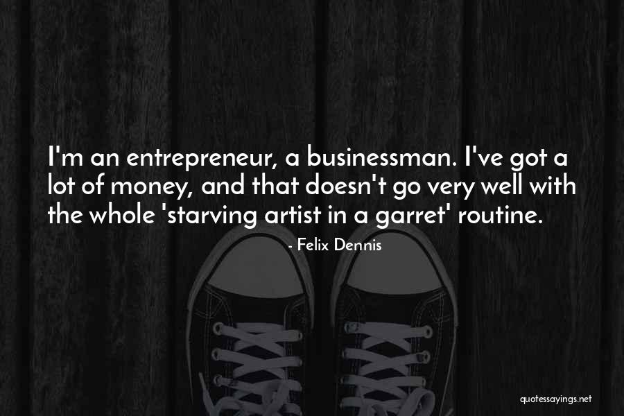 With Money Quotes By Felix Dennis With Money Quotes By Felix Dennis