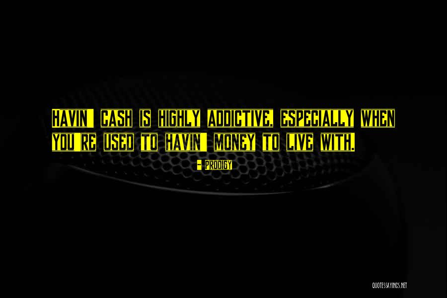 With Money Quotes By Prodigy With Money Quotes By Prodigy
