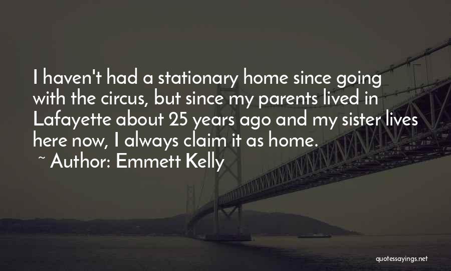 With My Sister Quotes By Emmett Kelly