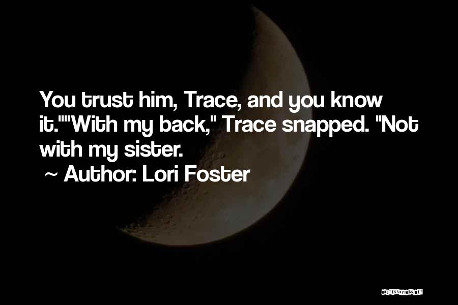 With My Sister Quotes By Lori Foster