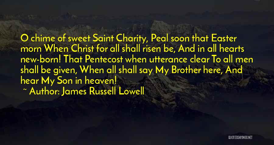 With My Sweet Brother Quotes By James Russell Lowell