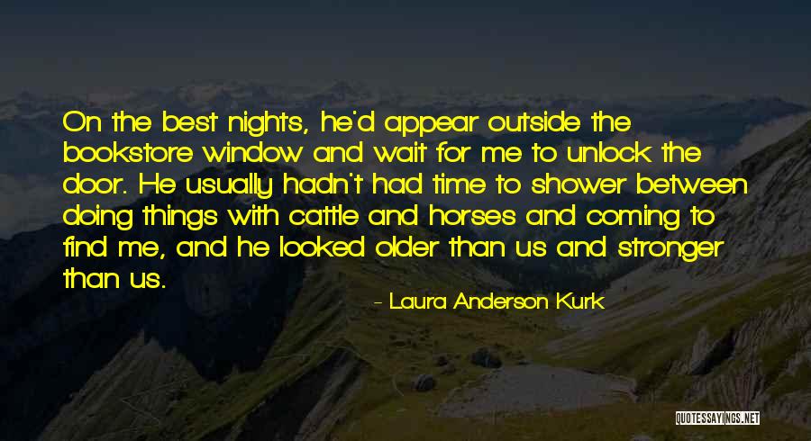 With Older Girl Quotes By Laura Anderson Kurk With Older Girl Quotes By Laura Anderson Kurk