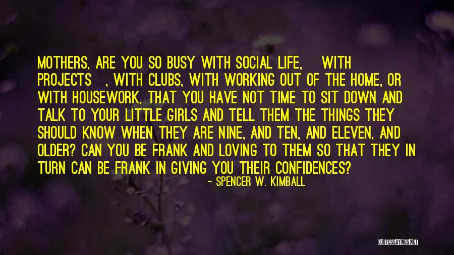 With Older Girl Quotes By Spencer W. Kimball With Older Girl Quotes By Spencer W. Kimball