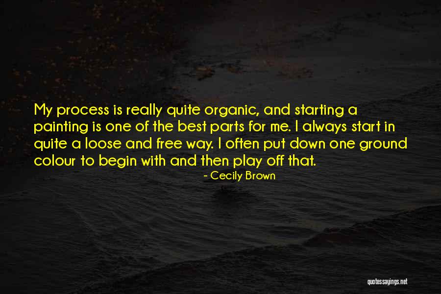 With Organic Quotes By Cecily Brown With Organic Quotes By Cecily Brown