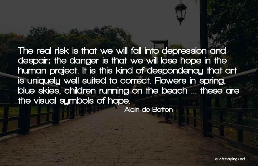 With Real Flowers Quotes By Alain De Botton With Real Flowers Quotes By Alain De Botton