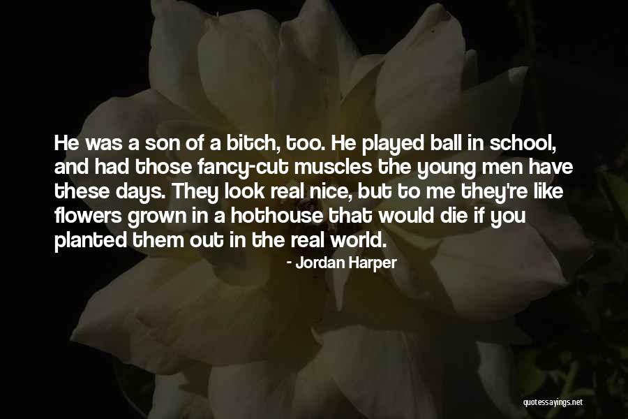 With Real Flowers Quotes By Jordan Harper With Real Flowers Quotes By Jordan Harper