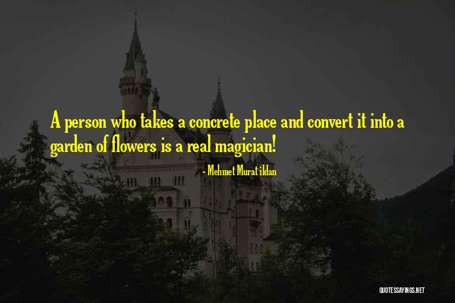 With Real Flowers Quotes By Mehmet Murat Ildan With Real Flowers Quotes By Mehmet Murat Ildan