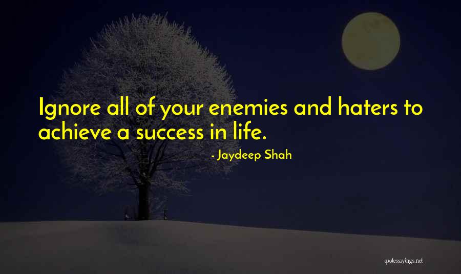 With Success Comes Haters Quotes By Jaydeep Shah