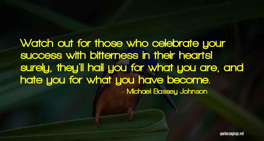 With Success Comes Haters Quotes By Michael Bassey Johnson With Success Comes Haters Quotes By Michael Bassey Johnson
