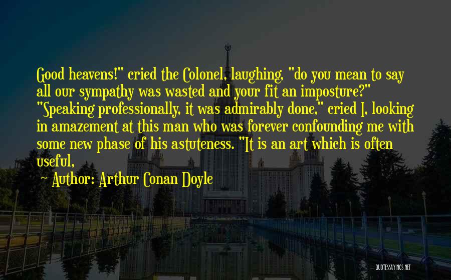 With Sympathy Quotes By Arthur Conan Doyle