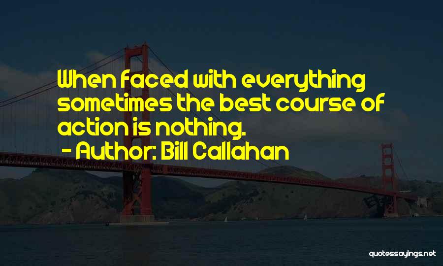 With The Best Quotes By Bill Callahan