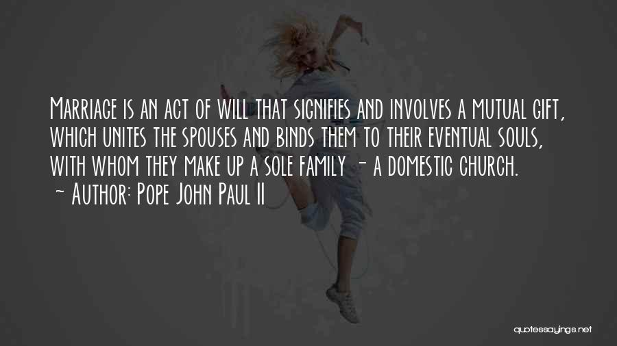 With The Family Quotes By Pope John Paul II
