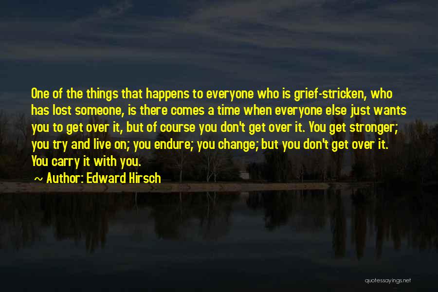 With Time Comes Change Quotes By Edward Hirsch