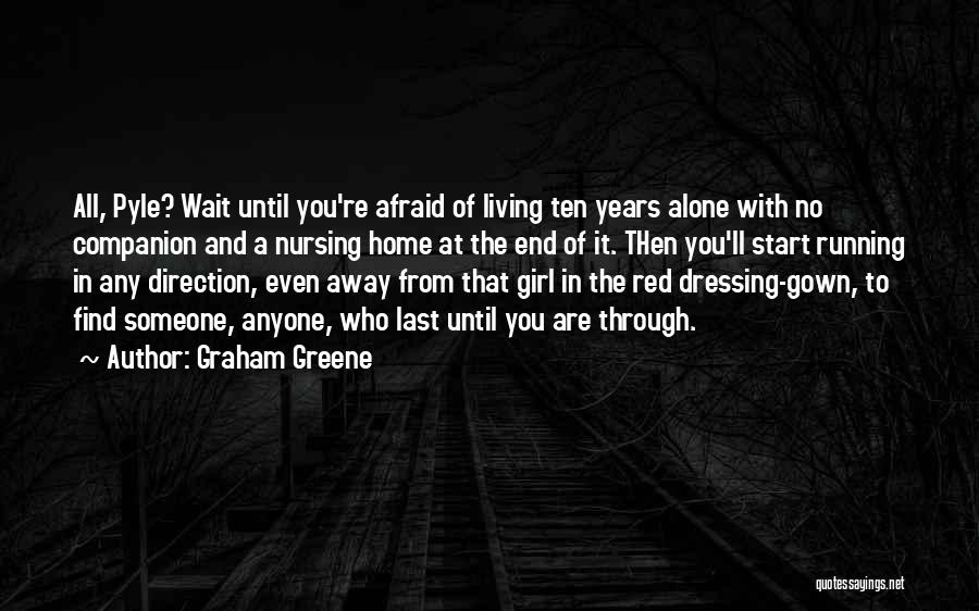 With You Until The End Quotes By Graham Greene