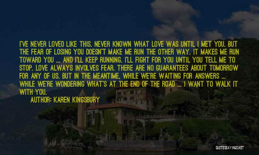 With You Until The End Quotes By Karen Kingsbury