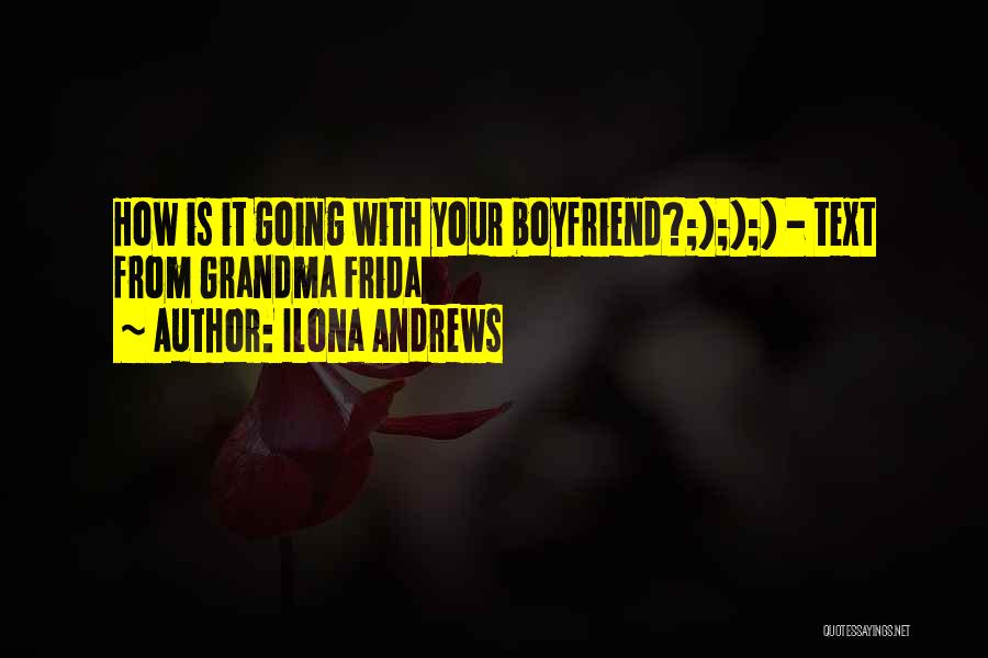 With Your Boyfriend Quotes By Ilona Andrews