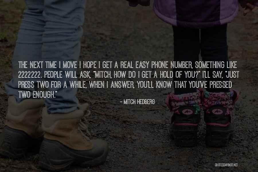 Withdraw Not Thy Tender Mercies From Me Quotes By Mitch Hedberg Withdraw Not Thy Tender Mercies From Me Quotes By Mitch Hedberg