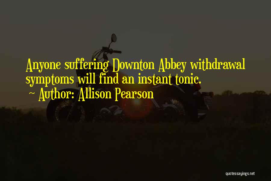 Withdrawal Symptoms Quotes By Allison Pearson