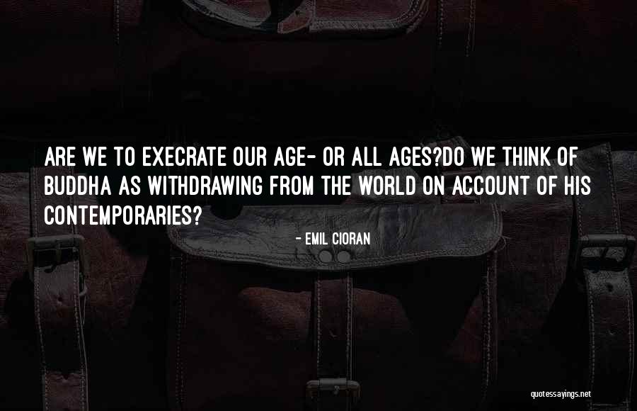Withdrawing Quotes By Emil Cioran Withdrawing Quotes By Emil Cioran