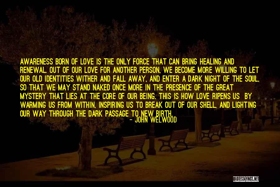 Wither Away Quotes By John Welwood Wither Away Quotes By John Welwood
