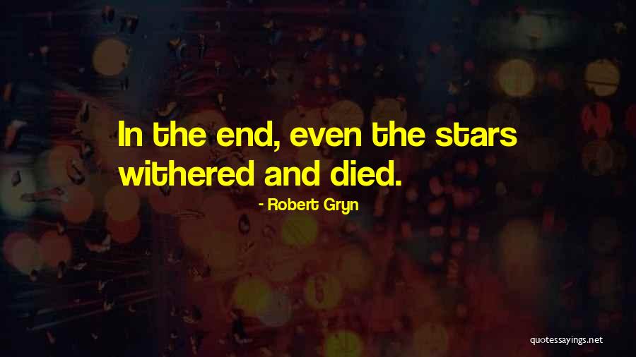 Withered Quotes By Robert Gryn