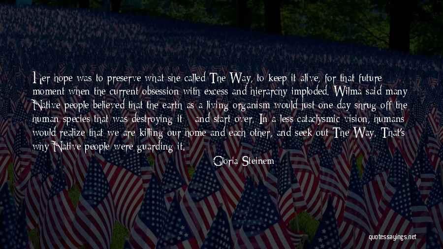 Withering Flower Quotes By Gloria Steinem Withering Flower Quotes By Gloria Steinem