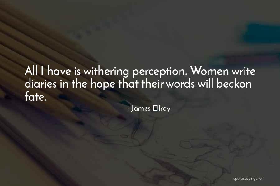 Withering Quotes By James Ellroy