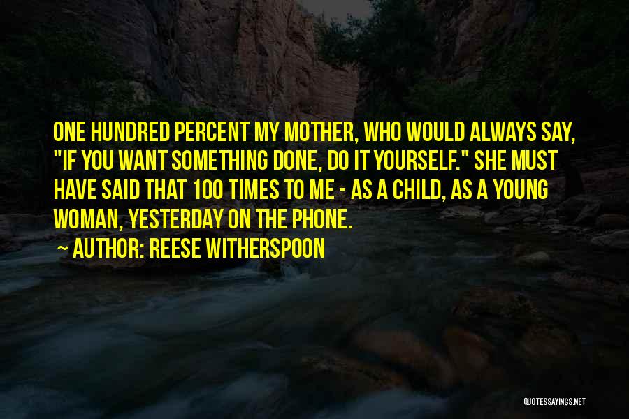 Witherspoon Quotes By Reese Witherspoon