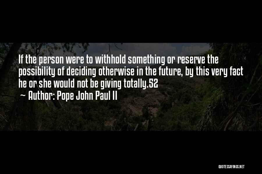 Withhold Quotes By Pope John Paul II