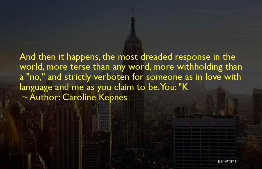 Withholding Love Quotes By Caroline Kepnes
