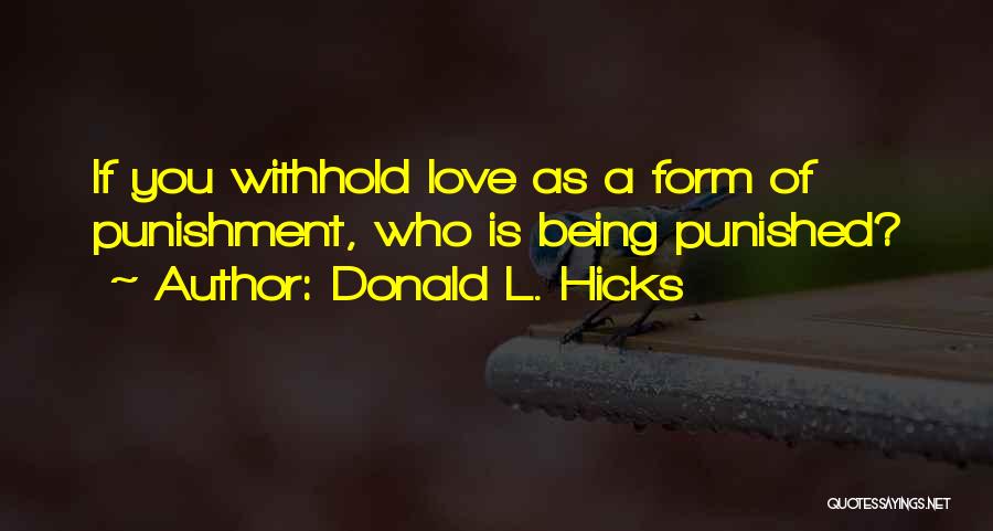 Withholding Love Quotes By Donald L. Hicks