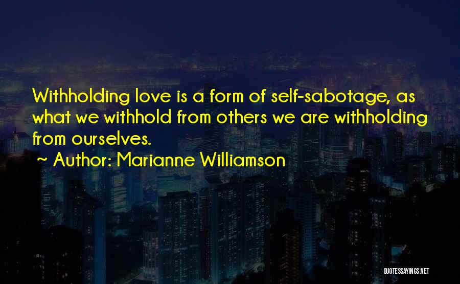 Withholding Love Quotes By Marianne Williamson