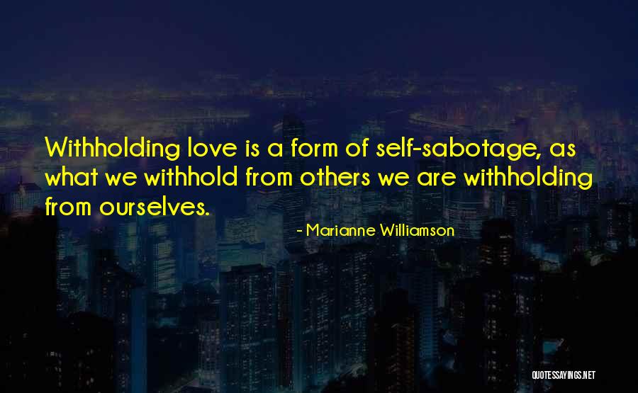 Withholding Love Quotes By Marianne Williamson