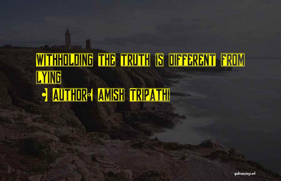 Withholding Truth Quotes By Amish Tripathi