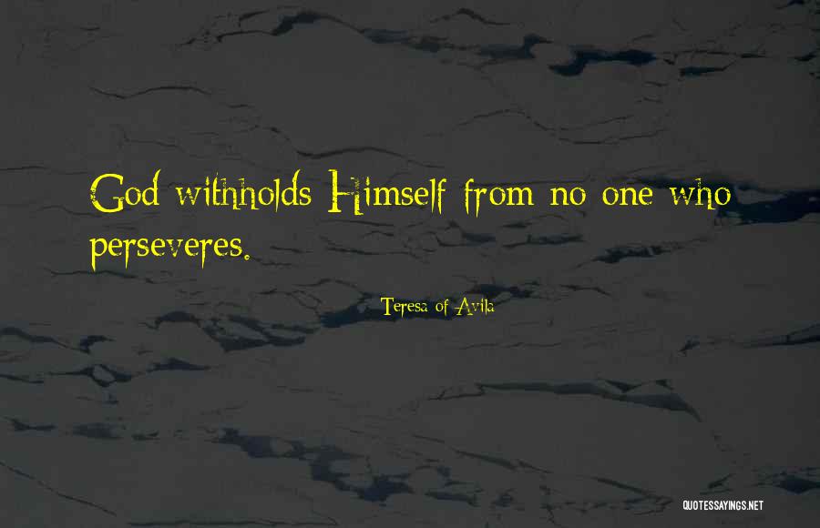 Withholds Quotes By Teresa Of Avila