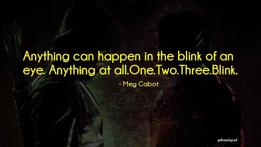 Within Blink Eye Quotes By Meg Cabot