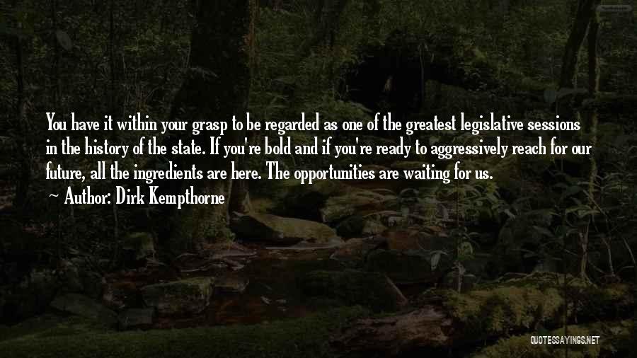 Within Our Grasp Quotes By Dirk Kempthorne