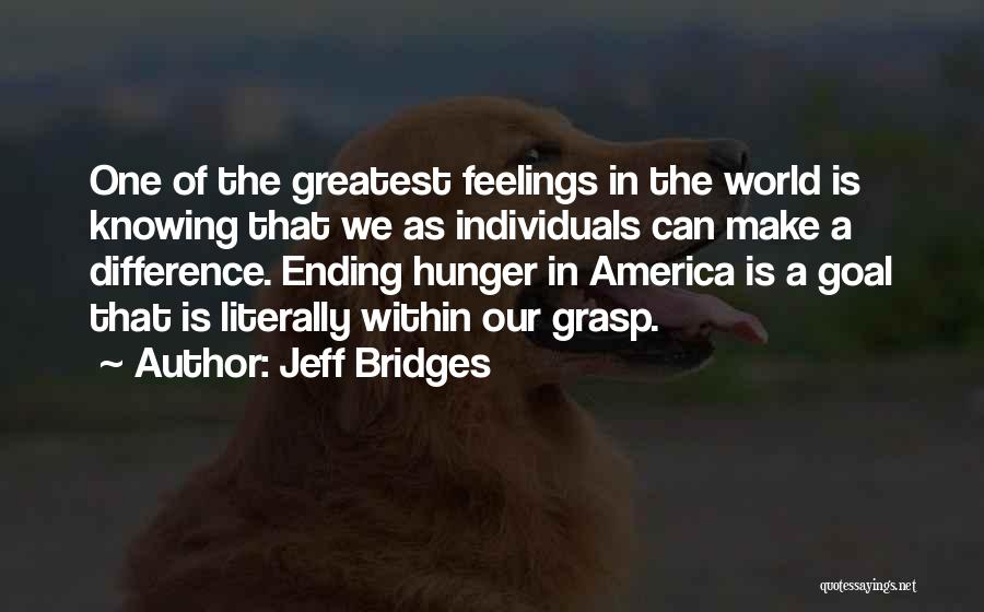 Within Our Grasp Quotes By Jeff Bridges