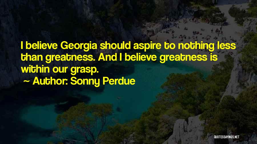 Within Our Grasp Quotes By Sonny Perdue